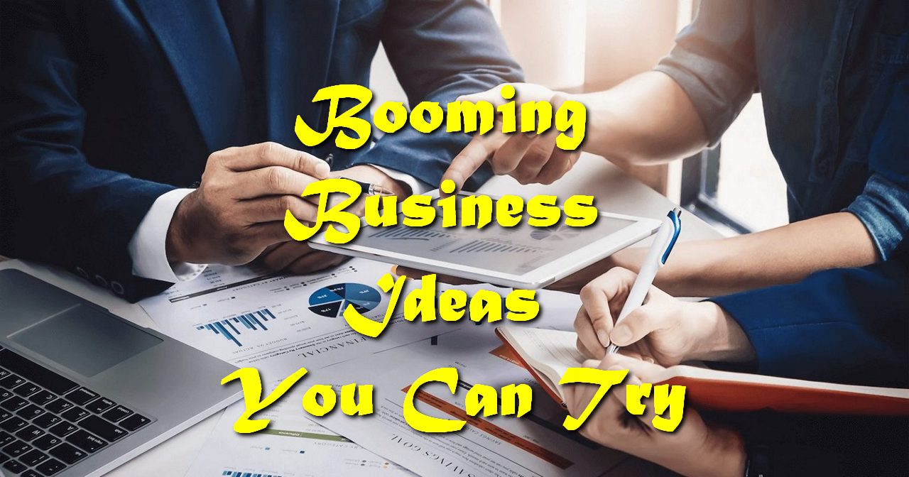 Booming Business Ideas You Can Try In developing advertising