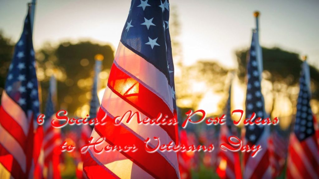 6 Social Media Post Ideas to Honor Veterans Day